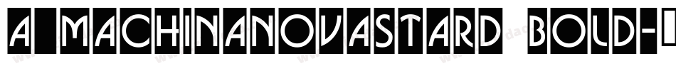 a_MachinaNovaStarD Bold字体转换